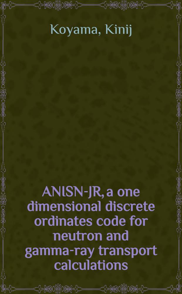 ANISN-JR, a one dimensional discrete ordinates code for neutron and gamma-ray transport calculations