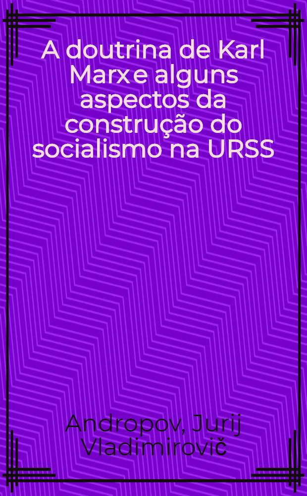 A doutrina de Karl Marx e alguns aspectos da constru&ccedil;&atilde;o do socialismo na URSS