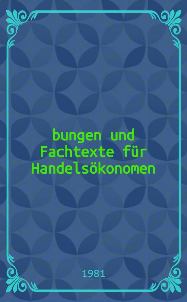 Übungen und Fachtexte für Handelsökonomen