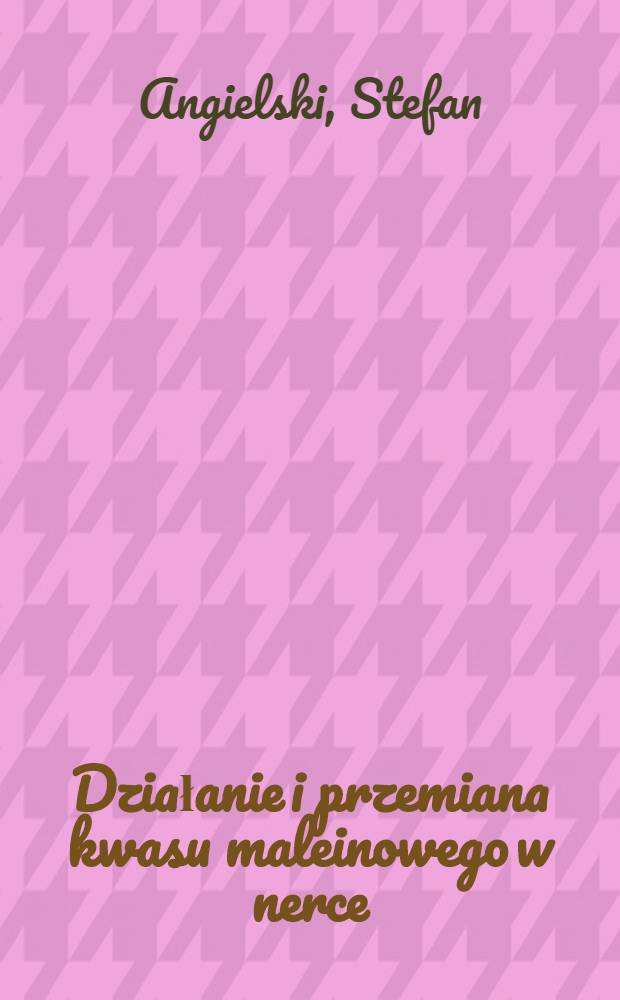 Działanie i przemiana kwasu maleinowego w nerce