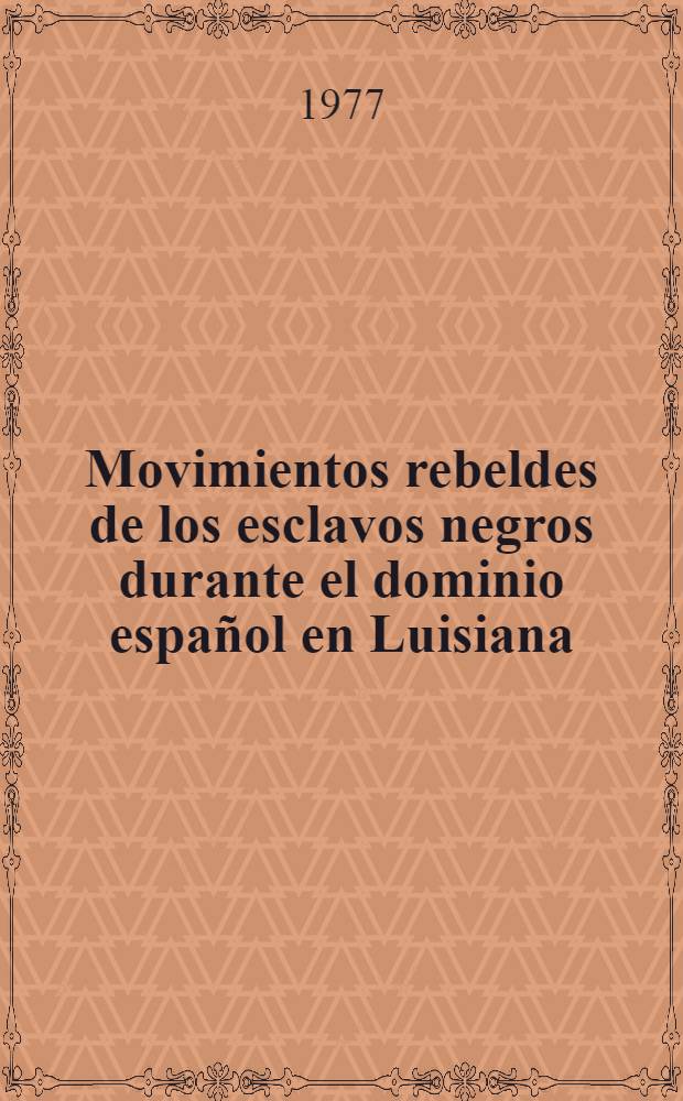 Movimientos rebeldes de los esclavos negros durante el dominio español en Luisiana