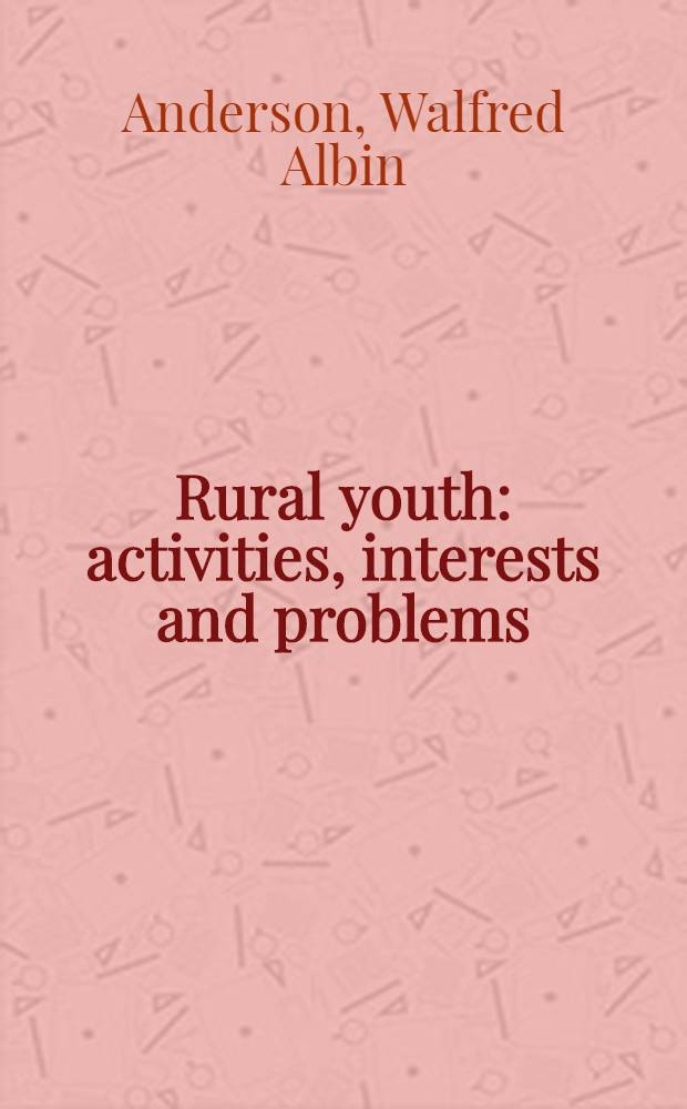 Rural youth : activities, interests and problems
