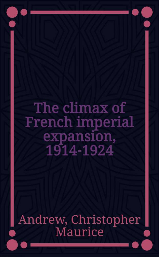The climax of French imperial expansion, 1914-1924