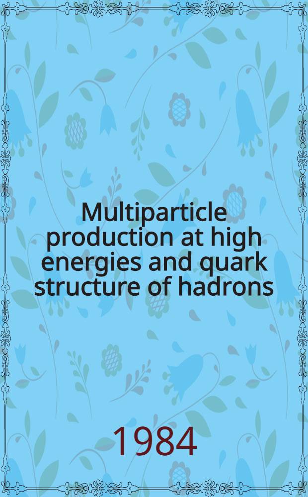 Multiparticle production at high energies and quark structure of hadrons : Comparison of quasinuclear quark model with fragmentation a. recombination models a. with DTU based approaches