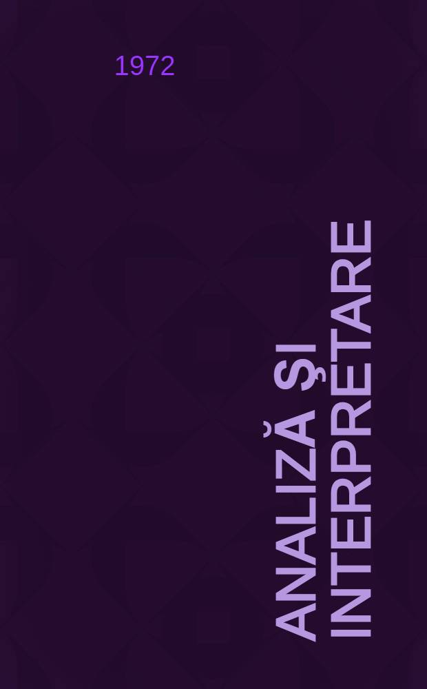 Analiză şi interpretare : Orientări în critica literară contemporană