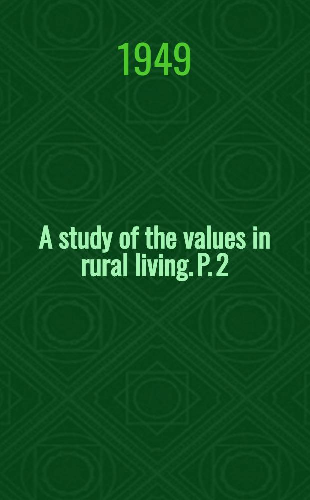 A study of the values in rural living. P. 2 : The opinions of youth and adults