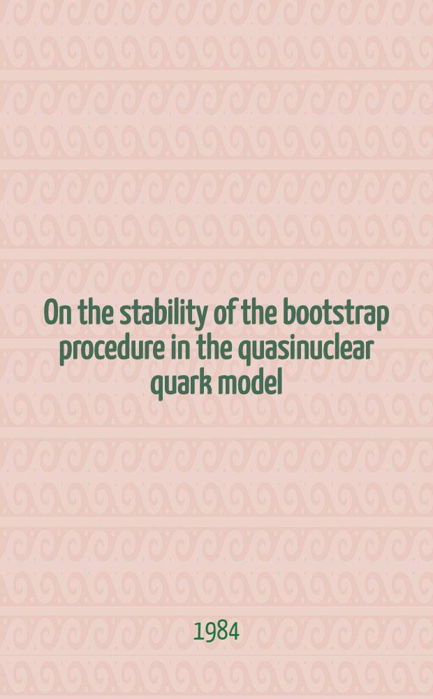 On the stability of the bootstrap procedure in the quasinuclear quark model