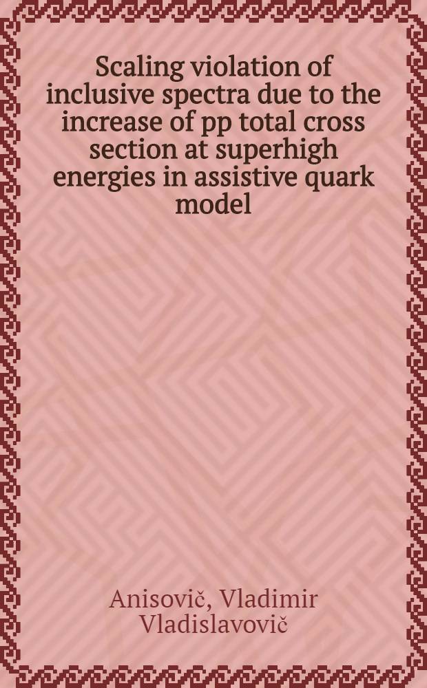 Scaling violation of inclusive spectra due to the increase of pp total cross section at superhigh energies in assistive quark model