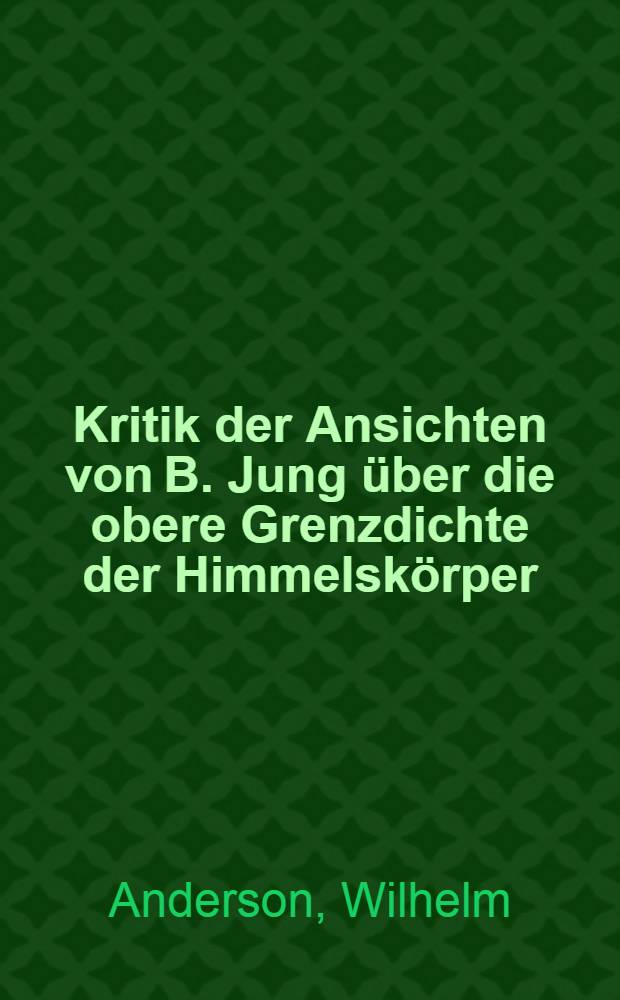Kritik der Ansichten von B. Jung über die obere Grenzdichte der Himmelskörper