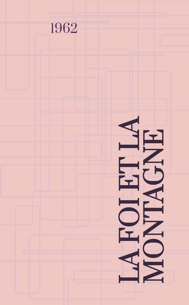 La foi et la montagne : Roman