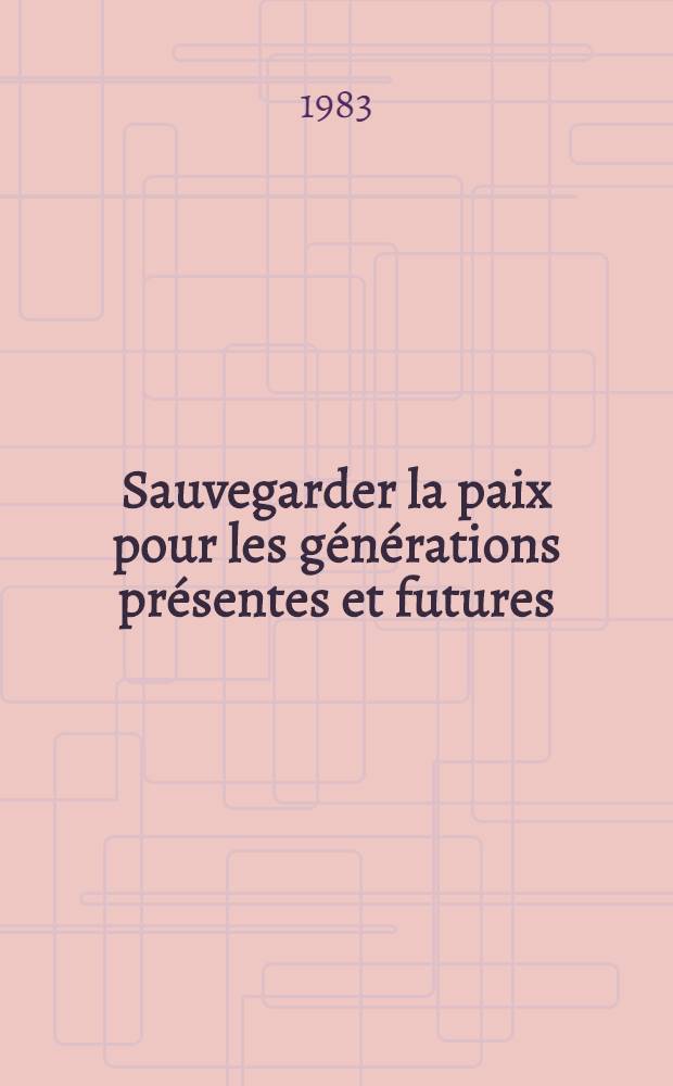 Sauvegarder la paix pour les générations présentes et futures : Déclarations et interviews de Y. V. Andropov, Secrétaire général du C.C. du P.C.U.S., Président du Présidium du Soviet suprême de l'U. R. S. S., août - nov. 1983