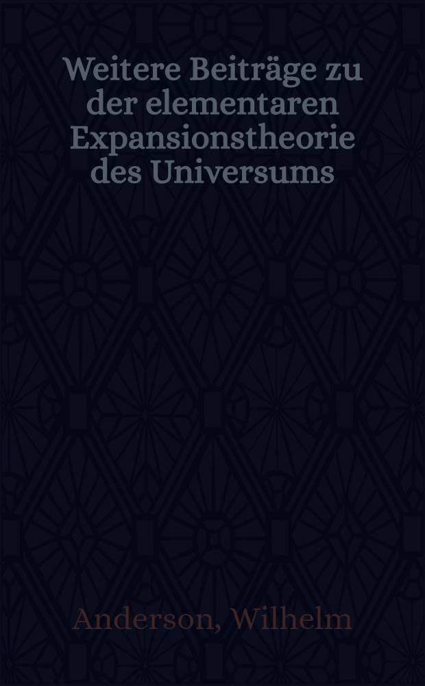 Weitere Beitr&auml;ge zu der elementaren Expansionstheorie des Universums
