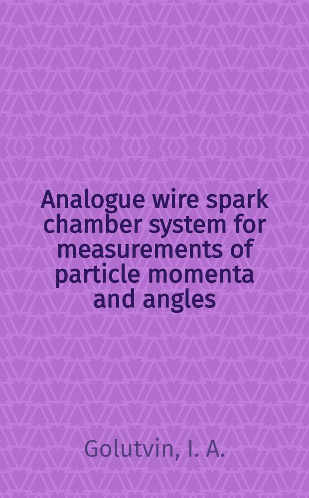 Analogue wire spark chamber system for measurements of particle momenta and angles