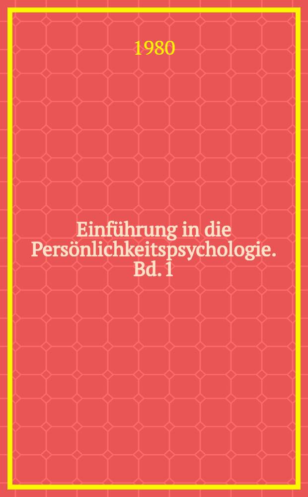 Einf&uuml;hrung in die Pers&ouml;nlichkeitspsychologie. Bd. 1 : Nichtfaktorielle Ans&auml;tze