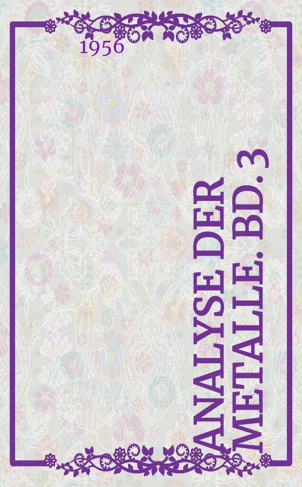 Analyse der Metalle. Bd. 3 : Probenahme