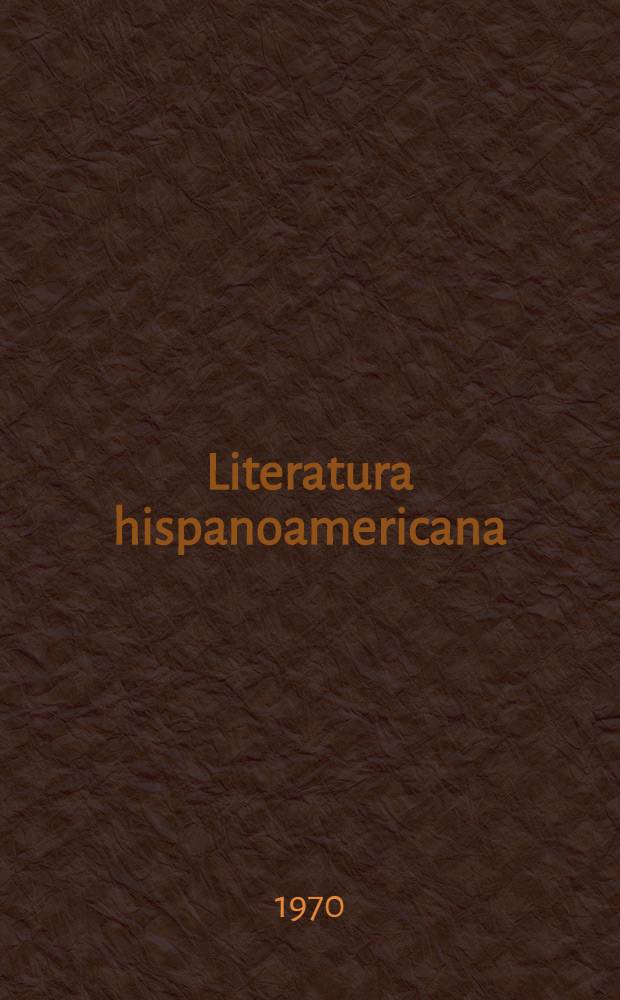 Literatura hispanoamericana : Antología e introd. histórica. T. 1 : [1492-1880]
