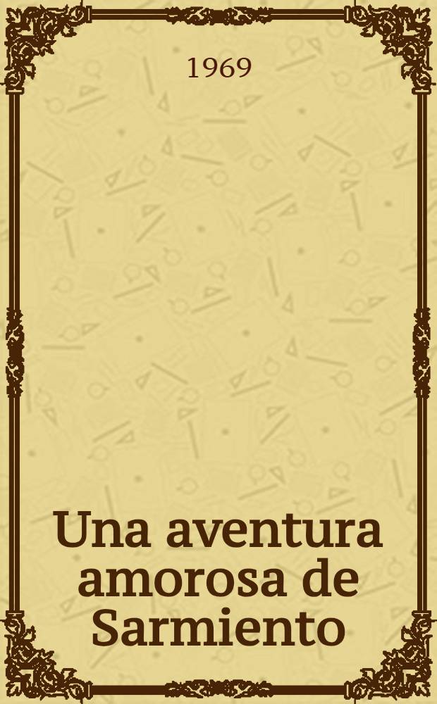 Una aventura amorosa de Sarmiento : Cartas de Ida Wickersham