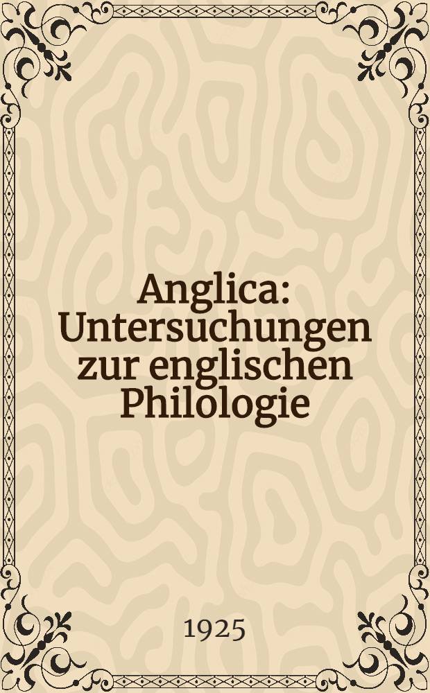 Anglica : Untersuchungen zur englischen Philologie : Alois Brandl zum siebzugsten Geburtstage überreicht