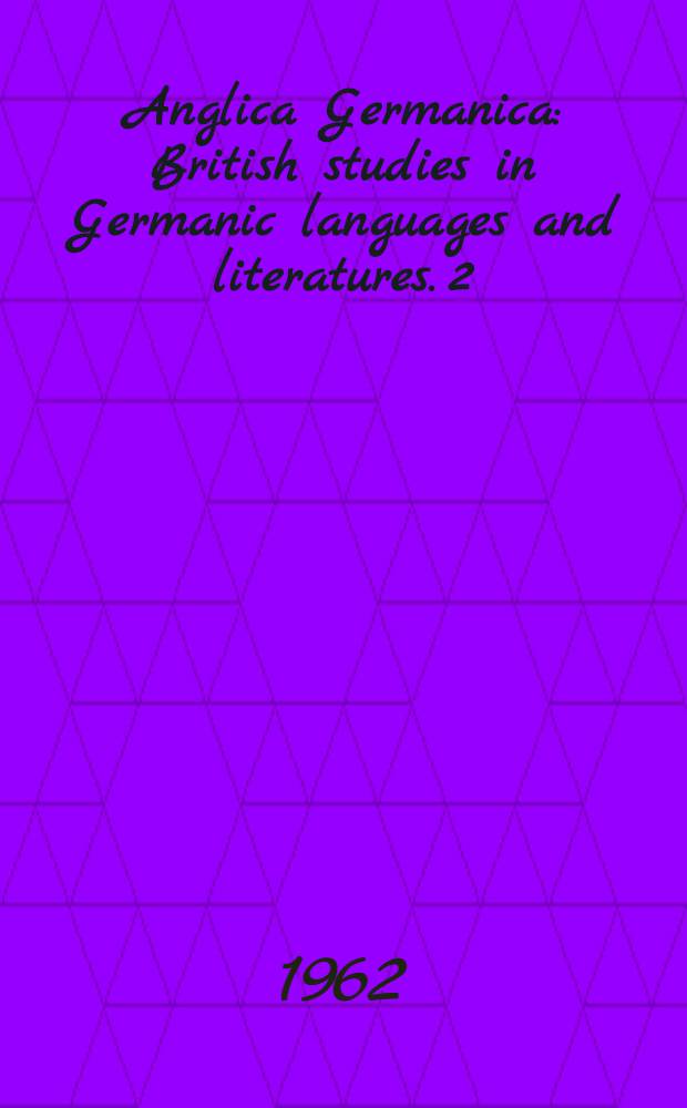 Anglica Germanica : British studies in Germanic languages and literatures. 2 : Kinesis and stasis