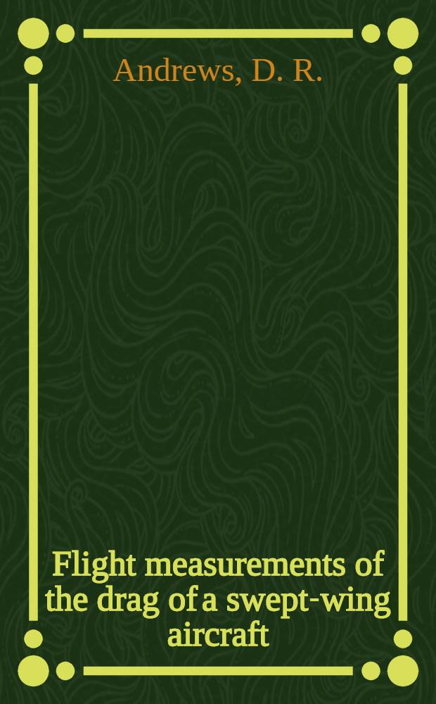 Flight measurements of the drag of a swept-wing aircraft (Hunter Mk. 1) at Mach numbers up to 1-2, together with some measurements of lift-curve slope