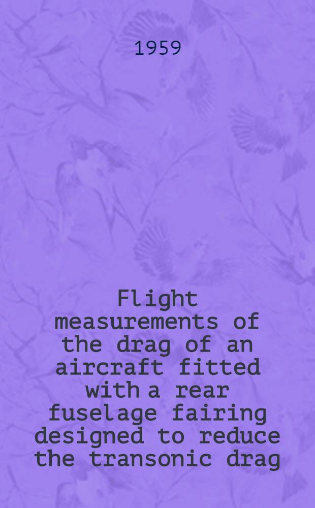 Flight measurements of the drag of an aircraft fitted with a rear fuselage fairing designed to reduce the transonic drag