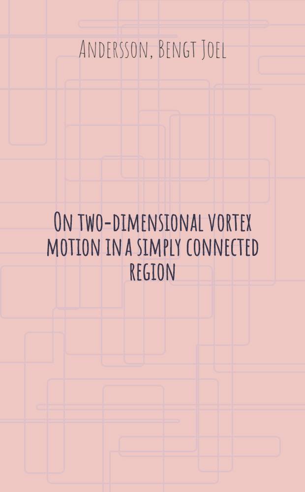 On two-dimensional vortex motion in a simply connected region