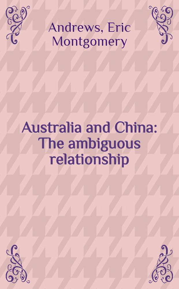 Australia and China : The ambiguous relationship