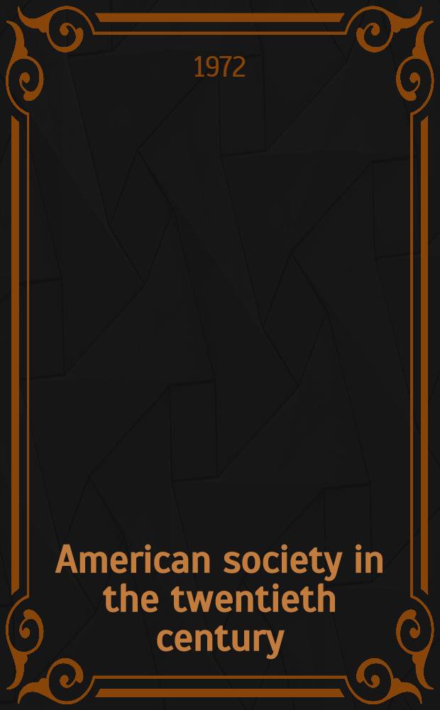 American society in the twentieth century : Selected readings