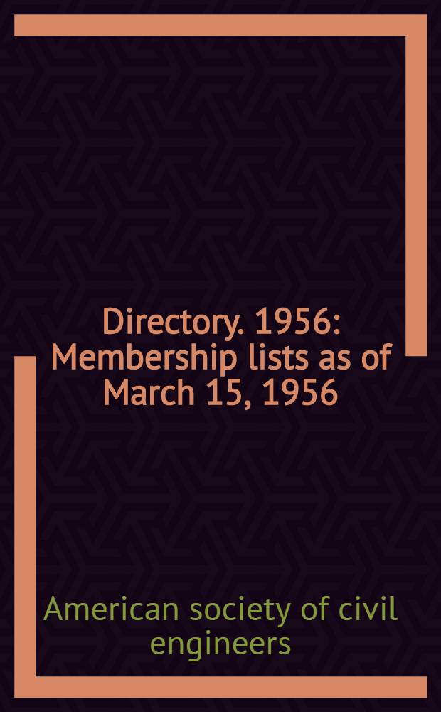 Directory. 1956 : Membership lists as of March 15, 1956 : Issued July 1956