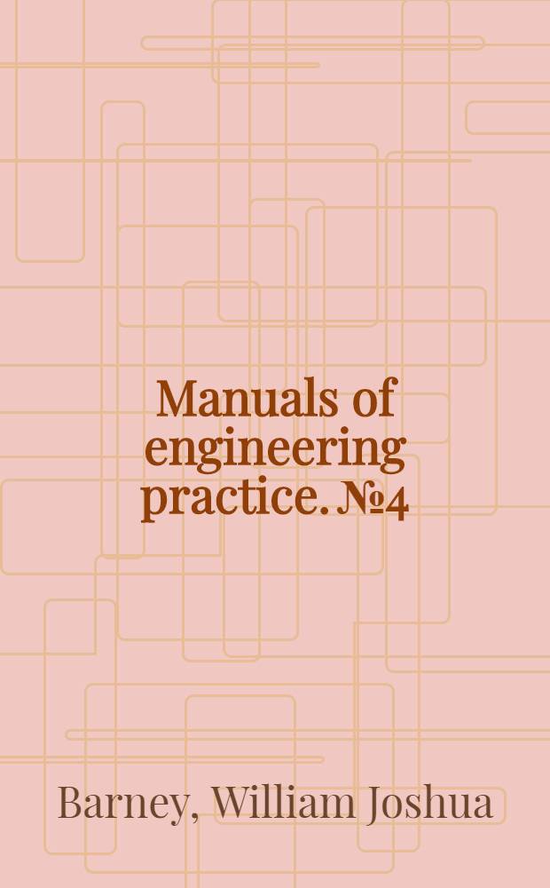 Manuals of engineering practice. № 4 : Selected bibliography on construction methods and plant