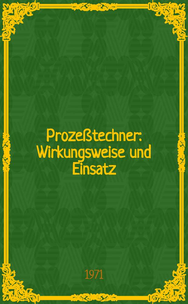 Prozeßtechner : Wirkungsweise und Einsatz