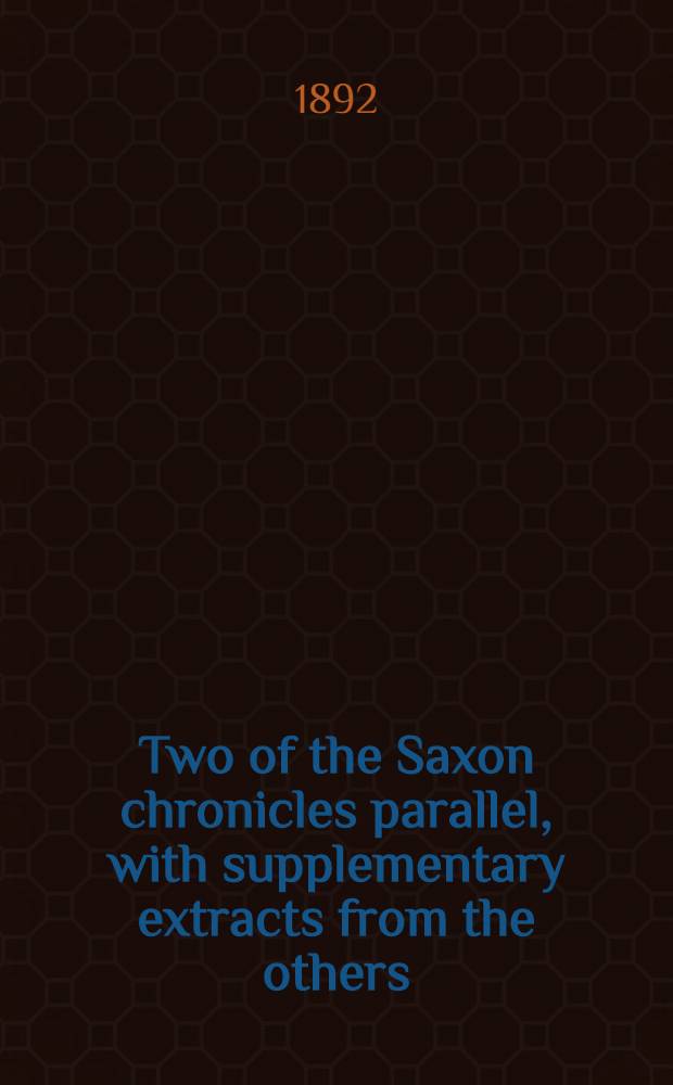 Two of the Saxon chronicles parallel, with supplementary extracts from the others