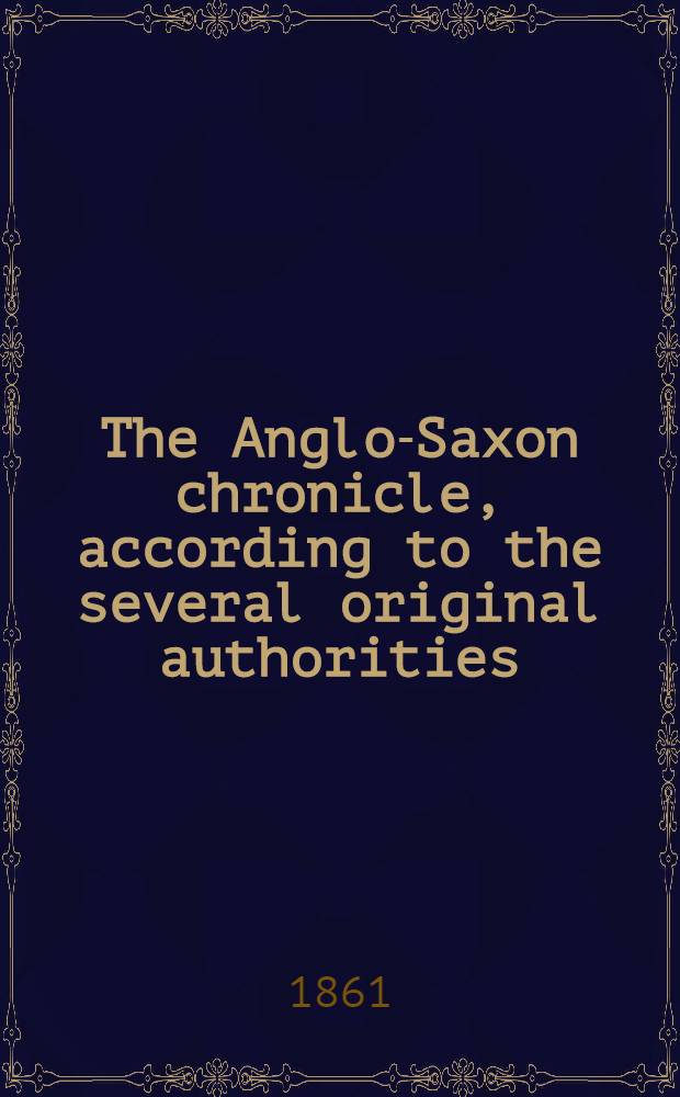 The Anglo-Saxon chronicle, according to the several original authorities