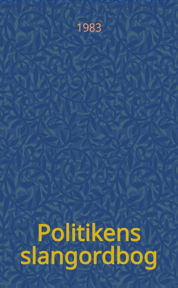 Politikens slangordbog : Mere end 10000 nudan. slangudtryk