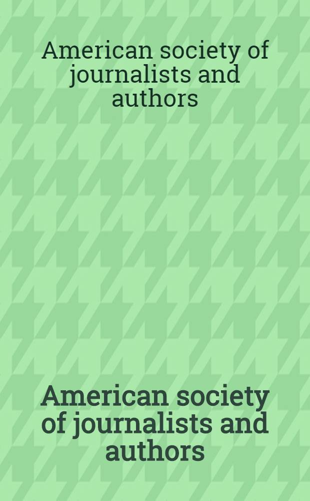 American society of journalists and authors : Directory : A listing of professional free-lance writers