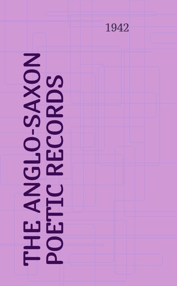 The Anglo-Saxon poetic records : A collective ed