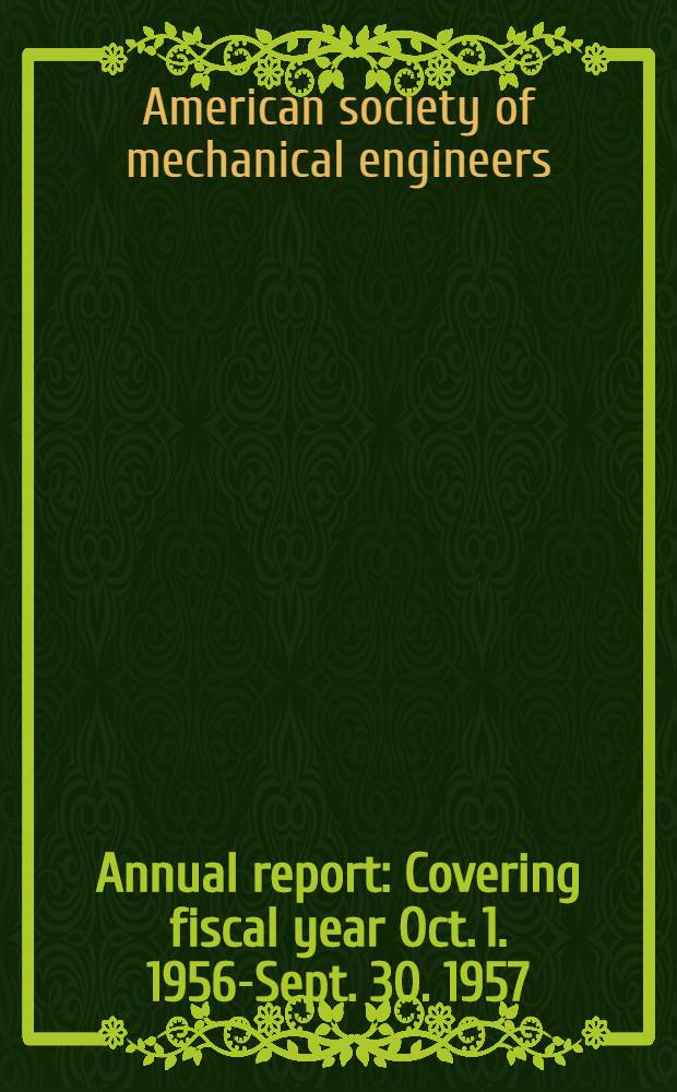 Annual report : Covering fiscal year Oct. 1. 1956-Sept. 30. 1957
