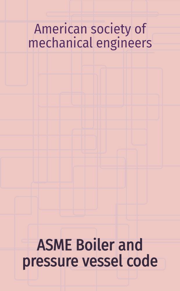 ASME Boiler and pressure vessel code