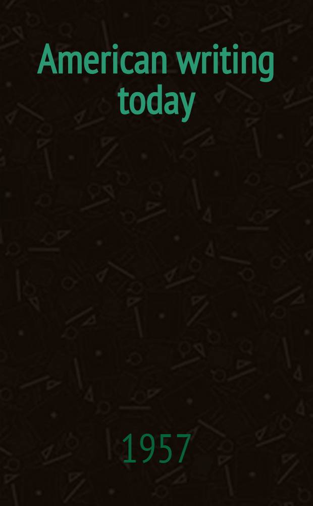 American writing today : Its independence and vigor