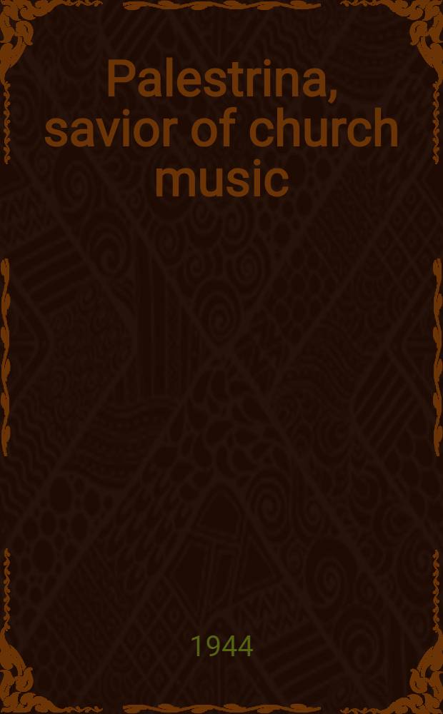 Palestrina, savior of church music
