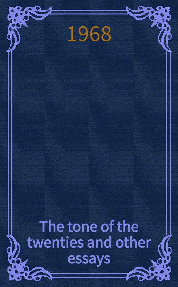The tone of the twenties and other essays