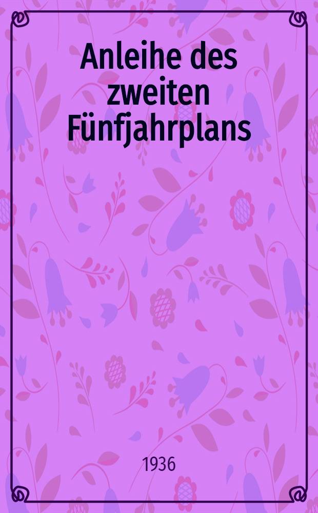Anleihe des zweiten Fünfjahrplans : (Ausgabe des vierten Jahres)