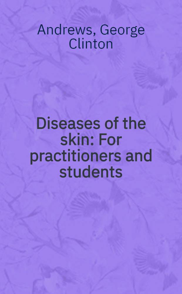 Diseases of the skin : For practitioners and students