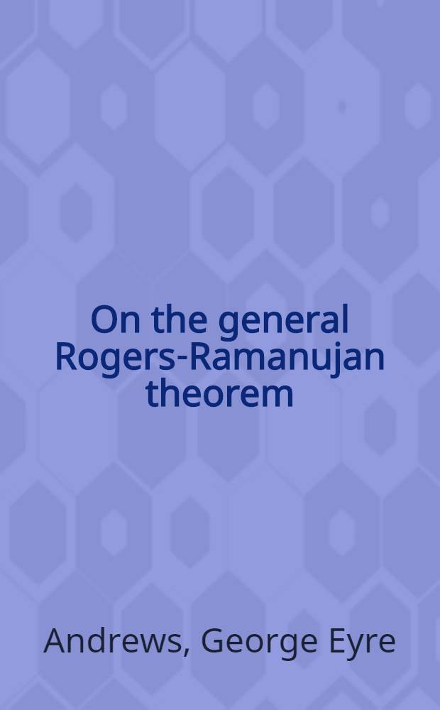 On the general Rogers-Ramanujan theorem