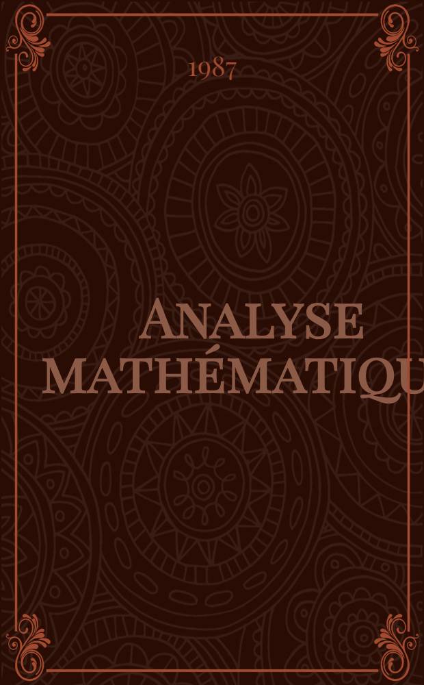 Analyse mathématique : Réflexions et problèmes préparatoires aux études supériorités