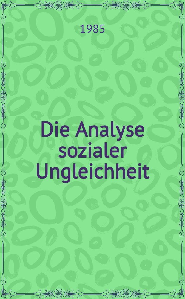 Die Analyse sozialer Ungleichheit : Kontinuität, Erneuerung, Innovation