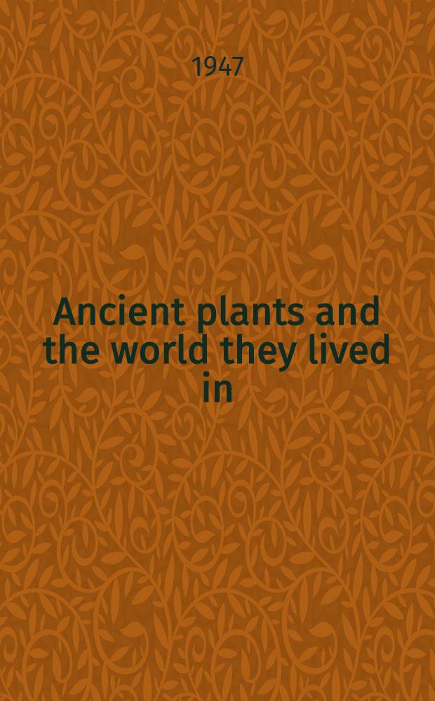 Ancient plants and the world they lived in