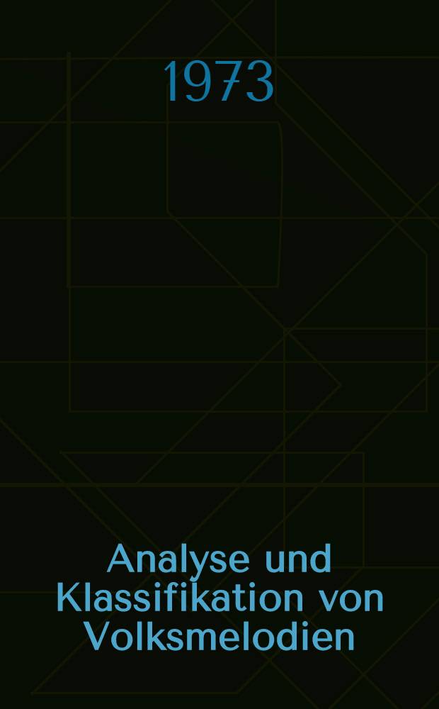 Analyse und Klassifikation von Volksmelodien : Bericht über die 3. Arbeitstagung der Study group of folk music systematization beim Intern. folk music council vom 24. bis 28. Okt. 1967 in Radziejowice