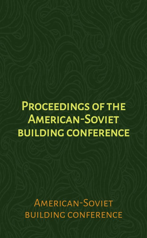 Proceedings [of the] American-Soviet building conference