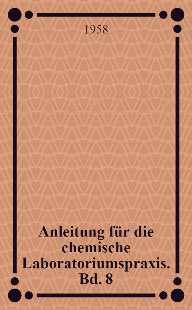 Anleitung für die chemische Laboratoriumspraxis. Bd. 8 : Tabellen zur Röntgenstrukturanalyse